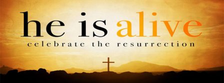 Happy Easter He Is Alive  Facebook Covers